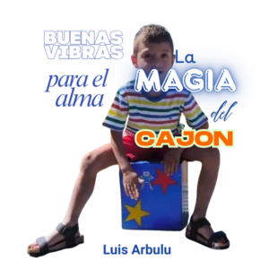 La Magia del cajón. Buenas vibras para el alma.